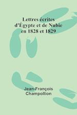 Lettres écrites d'Égypte et de Nubie en 1828 et 1829