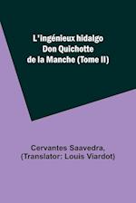 L'ingénieux hidalgo Don Quichotte de la Manche (Tome II)