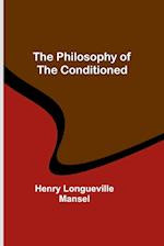 The Philosophy of the Conditioned 