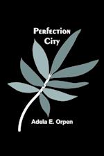 Perfection City 