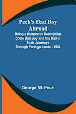 Peck's Bad Boy Abroad ; Being a Humorous Description of the Bad Boy and His Dad in Their Journeys Through Foreign Lands - 1904 