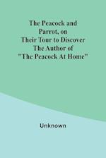 The Peacock and Parrot, on their Tour to Discover the Author of "The Peacock At Home" 