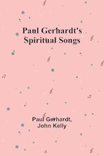 Paul Gerhardt's Spiritual Songs 