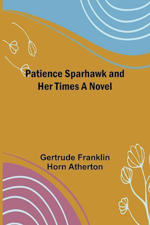 Patience Sparhawk and Her Times A Novel