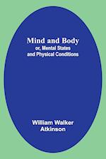 Mind and Body; or, Mental States and Physical Conditions 