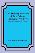 The Military Journals of Two Private Soldiers, 1758-1775; With Numerous Illustrative Notes 