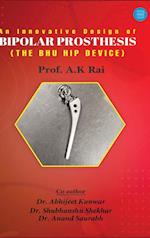 An innovative design of bipolar prosthesis (THE BHU HIP DEVICE)