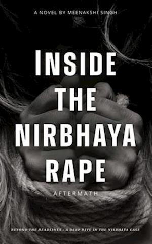 Inside the nirbhaya rape