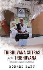 Tribhuvana Sutras for the Tribhuvana - A guide to your solutions 