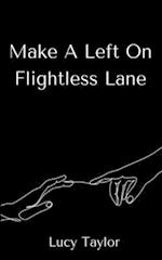 Make A Left On Flightless Lane 