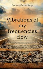 Vibrations of my frequencies flow 