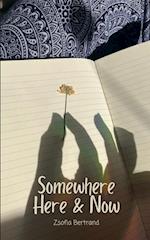 Somewhere Here & Now 