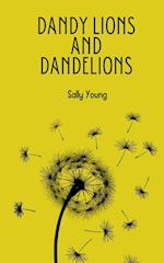 Dandy Lions and Dandelions 