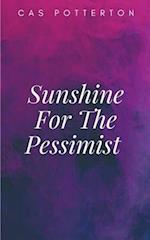 Sunshine For The Pessimist