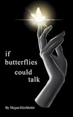 If Butterflies Could Talk 