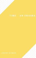 Time - An Enigma