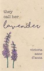 They Call Her Lavender