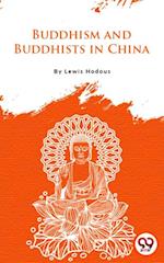 Buddhism And Buddhists In China