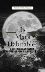 Is Mars Habitable? A Critical Examination Of Professor Percival Lowell''S Book