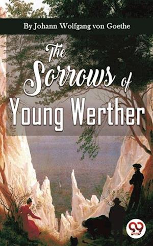 The Sorrows Of Young Werther