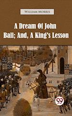 A Dream of John Ball; and, A King''s Lesson