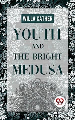 Youth And The Bright Medusa