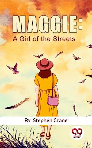 Maggie: A Girl Of The Streets