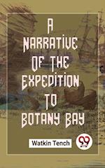 A Narrative Of The Expedition To Botany Bay
