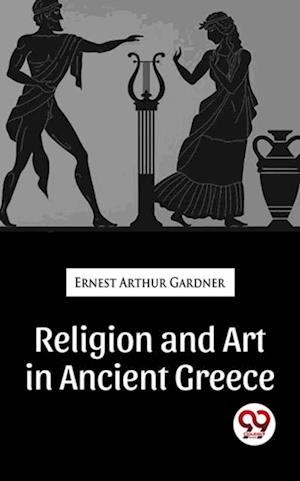 Religion And Art In Ancient Greece