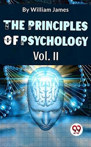 The Principles Of Psychology Volume II