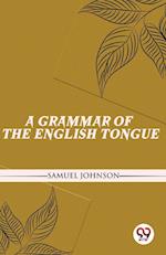 A Grammar Of The English Tongue 