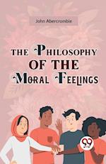 The Philosophy Of The Moral Feelings 