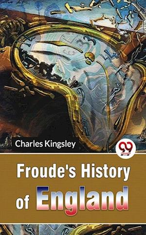 Froude''S History Of England