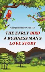 Early Bird A Business Man's Love Story
