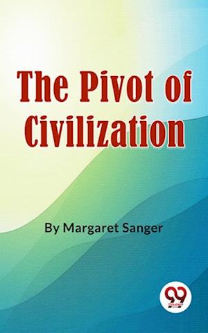 The Pivot Of Civilization