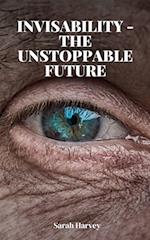 InVisability - The Unstoppable Future 