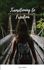 Transitioning to Freedom 