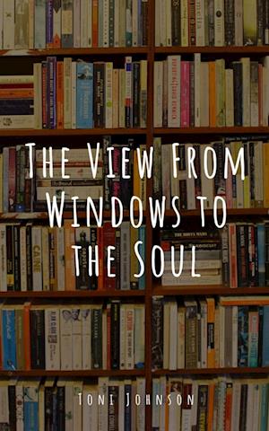 The View From Windows to the Soul