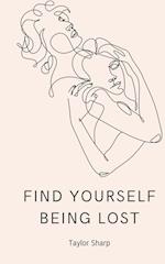 Find yourself being lost 