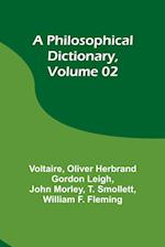 A Philosophical Dictionary, Volume 02 