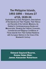 The Philippine Islands, 1493-1898 - Volume 27 of 55 1630-34 Explorations by Early Navigators, Descriptions of the Islands and Their Peoples, Their History and Records of the Catholic Missions, As Related in Contemporaneous Books and Manuscripts, Showing t