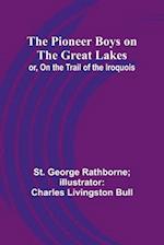 The Pioneer Boys on the Great Lakes; or, On the Trail of the Iroquois 