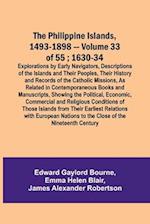 The Philippine Islands, 1493-1898 - Volume 33 of 55 ; 1630-34 ; Explorations by Early Navigators, Descriptions of the Islands and Their Peoples, Their History and Records of the Catholic Missions, As Related in Contemporaneous Books and Manuscripts, Showi
