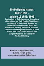 The Philippine Islands, 1493-1898 - Volume 16 of 55 ; 1609 ; Explorations by Early Navigators, Descriptions of the Islands and Their Peoples, Their History and Records of the Catholic Missions, as Related in Contemporaneous Books and Manuscripts, Showing