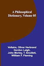 A Philosophical Dictionary, Volume 05 