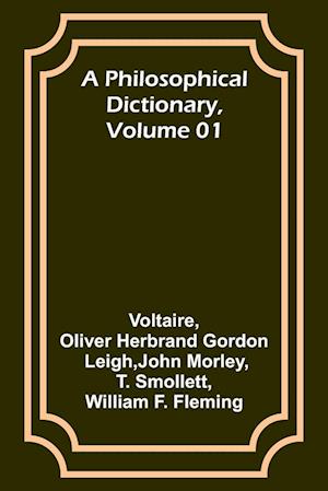 A Philosophical Dictionary, Volume 01