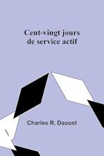 Cent-vingt jours de service actif 