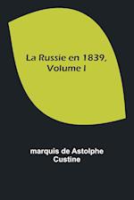 La Russie en 1839, Volume I 