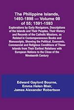 The Philippine Islands, 1493-1898 - Volume 08 of 55; 1591-1593 ; Explorations by Early Navigators, Descriptions of the Islands and Their Peoples, Their History and Records of the Catholic Missions, as Related in Contemporaneous Books and Manuscripts, Show