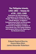 The Philippine Islands, 1493-1803 - Volume 02 of 55 ; 1521-1569 ; Explorations by Early Navigators, Descriptions of the Islands and Their Peoples, Their History and Records of the Catholic Missions, as Related in Contemporaneous Books and Manuscripts, Sho